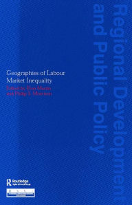 Title: Geographies of Labour Market Inequality, Author: Ron Martin