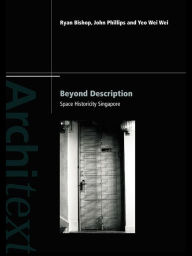 Title: Beyond Description: Singapore Space Historicity, Author: Ryan Bishop