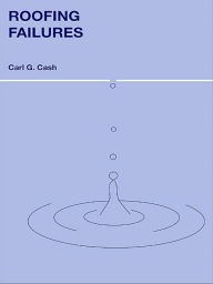 Title: Roofing Failures, Author: Carl G. Cash