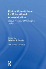 Title: Ethical Foundations for Educational Administration, Author: Eugenie Samier