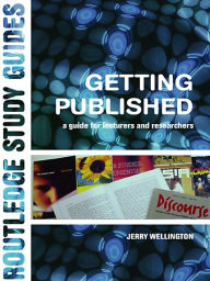 Title: Getting Published: A Guide for Lecturers and Researchers, Author: Jerry Wellington