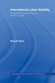 Title: International Labor Mobility: Unemployment and Increasing Returns to Scale, Author: Bharati Basu