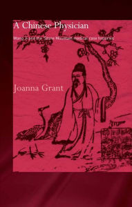 Title: A Chinese Physician: Wang Ji and the Stone Mountain Medical Case Histories, Author: Joanna Grant