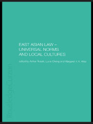 Title: East Asian Law: Universal Norms and Local Cultures, Author: Lucie Cheng