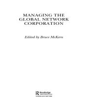 Title: Managing the Global Network Corporation, Author: Bruce McKern