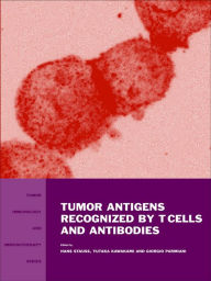 Title: Tumor Antigens Recognized by T Cells and Antibodies, Author: Hans J Stauss