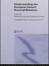 Title: Understanding the European Union's External Relations, Author: Michèle Knodt
