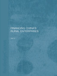 Title: Financing China's Rural Enterprises, Author: Dr Jun Li