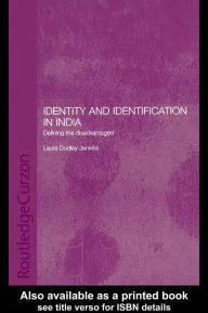 Title: Identity and Identification in India: Defining the Disadvantaged, Author: Laura Dudley Jenkins