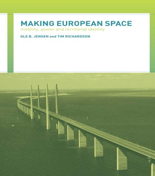 Making European Space: Mobility, Power and Territorial Identity