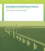 Making European Space: Mobility, Power and Territorial Identity