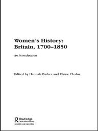 Title: Women's History, Britain 1700-1850: An Introduction, Author: Hannah Barker