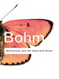 Title: Wholeness and the Implicate Order, Author: David Bohm