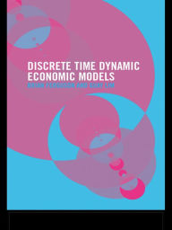 Title: Dynamic Economic Models in Discrete Time: Theory and Empirical Applications, Author: Brian Ferguson