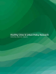 Title: Healthy Cities and Urban Policy Research, Author: Takehito Takano