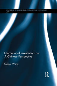 Title: International Investment Law: A Chinese Perspective, Author: Guiguo Wang