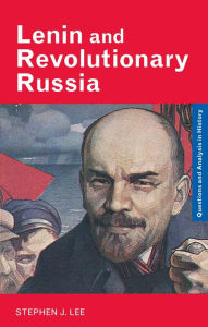 Title: Lenin and Revolutionary Russia, Author: Stephen J. Lee