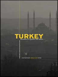 Title: Turkey: Challenges of Continuity and Change, Author: Meliha Altunisik