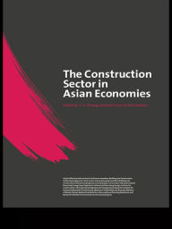 Title: The Construction Sector in the Asian Economies, Author: Michael Anson