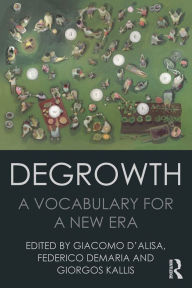 Title: Degrowth: A Vocabulary for a New Era, Author: Giacomo D'Alisa