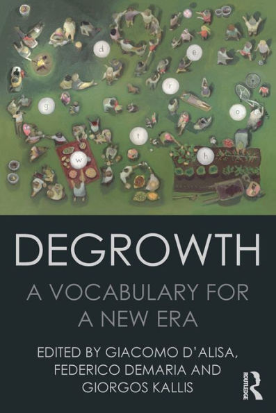 Degrowth: A Vocabulary for a New Era