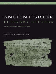 Ancient Greek Literary Letters: Selections in Translation
