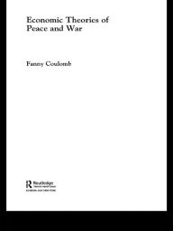 Title: Economic Theories of Peace and War, Author: Fanny Coulomb