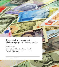 Title: Toward a Feminist Philosophy of Economics, Author: Drucilla Barker