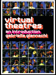 Title: Virtual Theatres: An Introduction, Author: Gabriella Giannachi