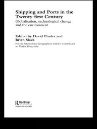 Title: Shipping and Ports in the Twenty-first Century, Author: David Pinder