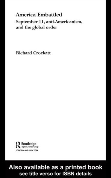 America Embattled: 9/11, Anti-Americanism and the Global Order