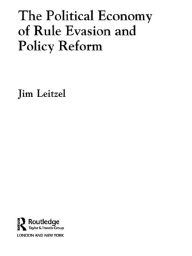 Title: The Political Economy of Rule Evasion and Policy Reform, Author: Jim Leitzel