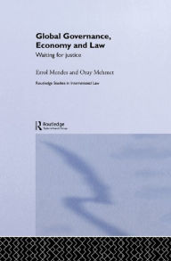 Title: Global Governance, Economy and Law: Waiting for Justice, Author: Errol Mendes