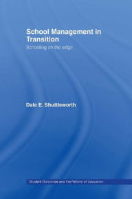 Title: School Management in Transition: Schooling on the Edge, Author: Dale Shuttleworth