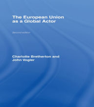 Title: The European Union as a Global Actor, Author: Charlotte Bretherton