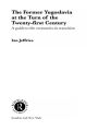 The Former Yugoslavia at the Turn of the Twenty-First Century: A Guide to the Economies in Transition