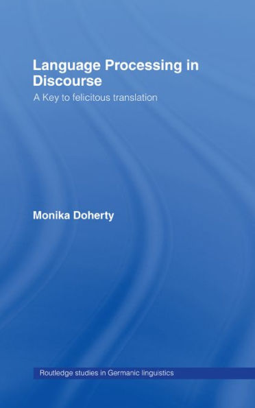 Language Processing in Discourse: A Key to Felicitous Translation