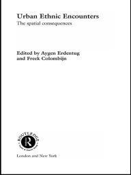 Title: Urban Ethnic Encounters: The Spatial Consequences, Author: Freek Colombijn