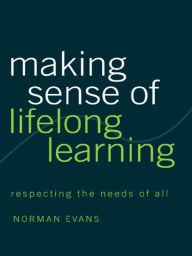 Title: Making Sense of Lifelong Learning, Author: Norman Evans