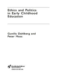 Title: Ethics and Politics in Early Childhood Education, Author: Gunilla Dahlberg