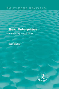 Title: New Enterprises (Routledge Revivals): A Start-Up Case Book, Author: Sue Birley