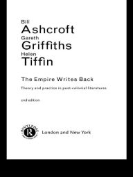 Title: The Empire Writes Back: Theory and Practice in Post-Colonial Literatures, Author: Bill Ashcroft