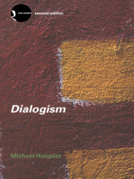 Title: Dialogism: Bakhtin and His World, Author: Michael Holquist