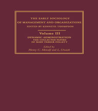 Title: Dynamic Administration: The Collected Papers of Mary Parker Follett, Author: Henry C. Metcalf