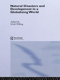 Title: Natural Disaster and Development in a Globalizing World, Author: Mark Pelling