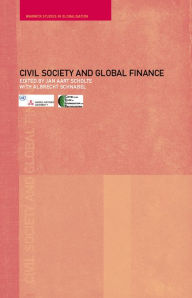 Title: Civil Society and Global Finance, Author: Albrecht Schnabel