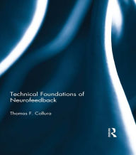 Title: Technical Foundations of Neurofeedback, Author: Thomas F. Collura