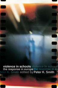 Title: Violence in Schools: The Response in Europe, Author: Peter K Smith