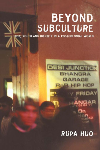 Beyond Subculture: Pop, Youth and Identity in a Postcolonial World