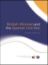 Title: British Women and the Spanish Civil War, Author: Angela Jackson